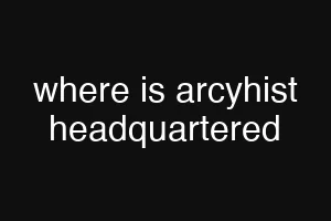 where is arcyhist headquartered