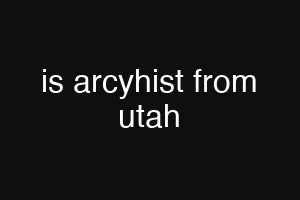 is arcyhist from utah
